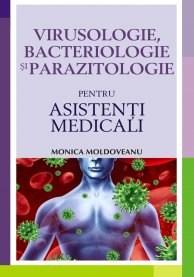 Virusologie, bacteriologie si parazitologie pentru asistentii medicali | Monica Moldoveanu ALL