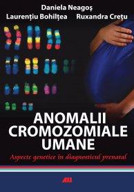 Anomalii cromozomiale umane | Daniela Neagoş, Ruxandra Creţu ALL imagine 2022