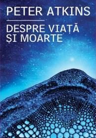 Despre viata si moarte | Peter Atkins