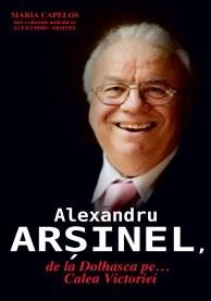 Alexandru Arsinel, de la Dolhasca pe... Calea Victoriei Ed. a II-a | Maria Capelos