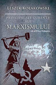 Principalele curente ale marxismului – Vol. al III-lea: Prabusirea | Leszek Kołakowski