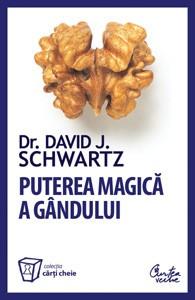 Puterea magica a gandului – Editie revizuita | David J. Schwartz