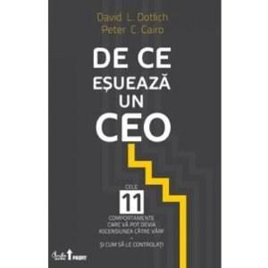 De Ce Esueaza Un CEO | David L. Dotlich, Peter C. Cairo