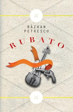 Rubato | Razvan Petrescu carturesti.ro Carte