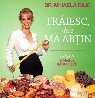 Traiesc, deci ma abtin. Editia a II-a | Dr. Mihaela Bilic