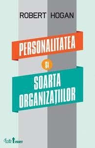 Personalitatea si soarta organizatiilor | Robert Hogan