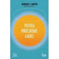 Puterea vindecătoare a aurei | Barbara Y. Martin, Dimitri Moraitis