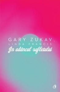 In adancul sufletului | Gary Zukav, Linda Francis