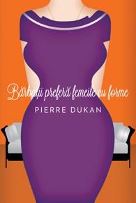 Barbatii prefera femeile cu forme | Pierre Dukan
