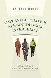 Capcanele politice ale sociologiei interbelice | Antonio Momoc