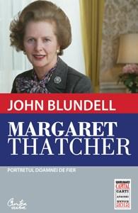 Margaret Thatcher. Portretul Doamnei de Fier | John Blundell