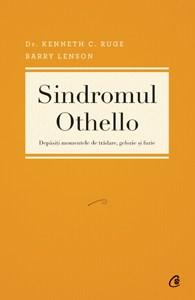 Sindromul Othello. Depasiti momentele de tradare, gelozie si furie | Dr. Kenneth C. Ruge, Barry Lenson