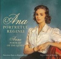 Ana. Portretul Reginei / Anne. Portrait of the Queen | Principele Radu al României carturesti.ro imagine 2022