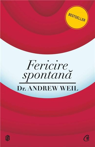 Fericire spontana | Dr. Andrew Weil