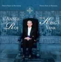 L'Annee du Roi / The King's Year | Principele Radu al României (Prince Radu de Roumanie/ Prince Radu of Romania)