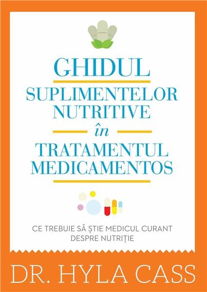 Ghidul suplimentelor nutritive in tratamentul medicamentos | Hyla Cass