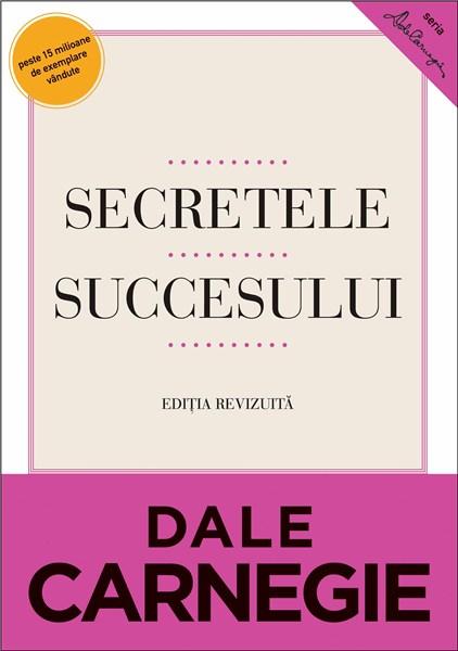 Secretele succesului | Dale Carnegie