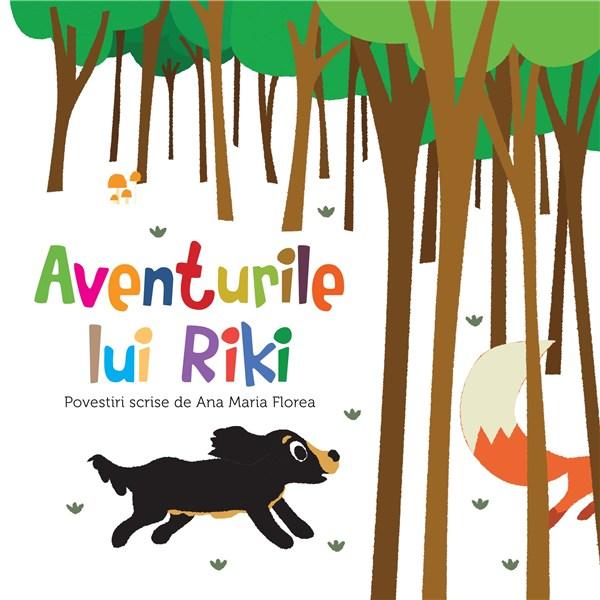 Aventurile lui Riki | Ana Maria Florea