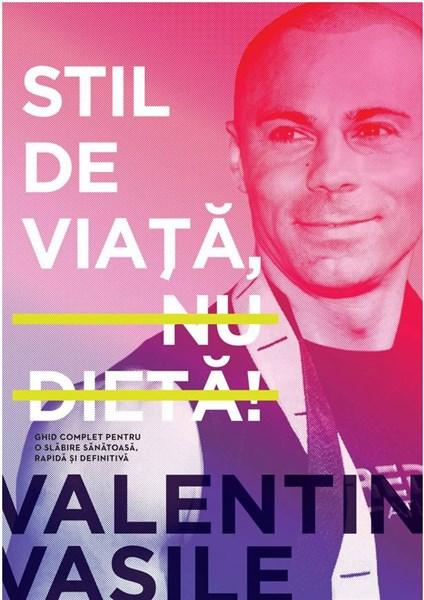 Stil de viata, nu dieta! | Valentin Vasile