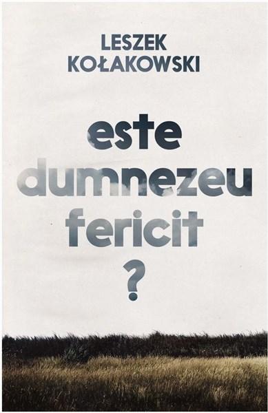 Este Dumnezeu fericit? | Leszek Kolakowski