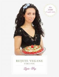 Retete vegane fara foc. Editia a V-a, revizuita