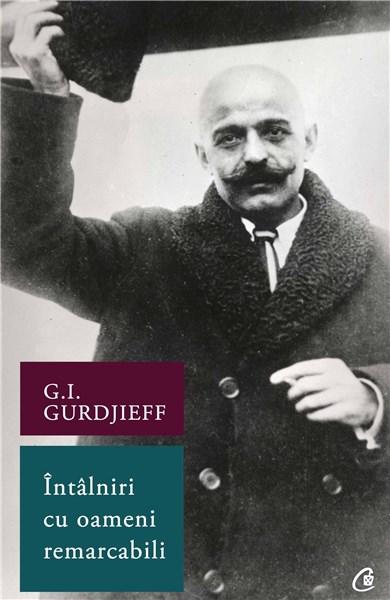 Intalniri cu oameni remarcabili | G.I. Gurdjieff