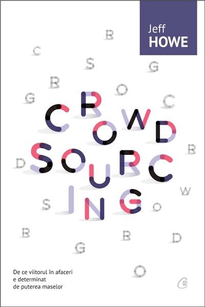 Crowdsourcing | Jeff Howe carturesti 2022