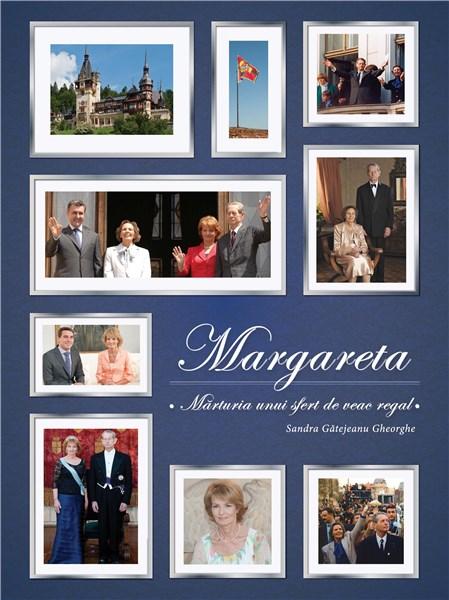 Margareta – Marturia unui sfert de veac regal | Sandra Gatejeanu Gheorghe carturesti.ro poza bestsellers.ro