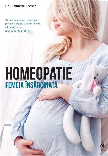 PDF Homeopatie. Femeia insarcinata | Dr. Claudette Rocher carturesti.ro Carte