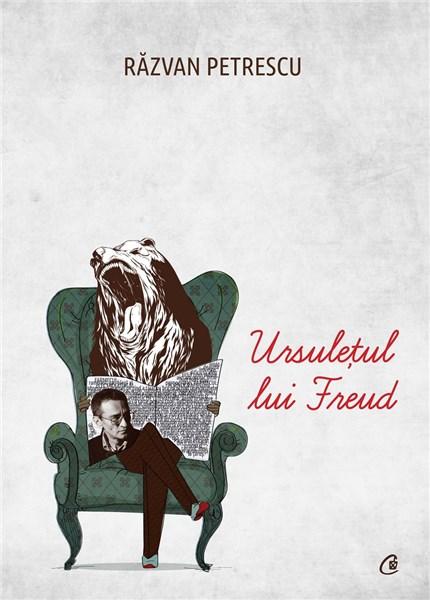 Ursuletul lui Freud | Razvan Petrescu carte