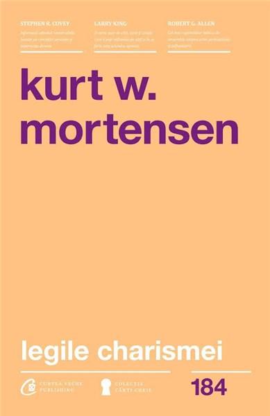 Legile charismei | Kurt W. Mortensen Carte 2022