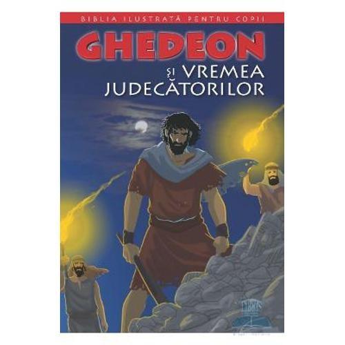 Biblia pentru copii. Vol. 5. Ghedeon si vremea judecatorilor |