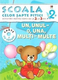 Scoala celor sapte pitici. Activitati pentru copiii de la 2 la 3 ani - Un, unul - o, una, multi, multe | Daria Denisov