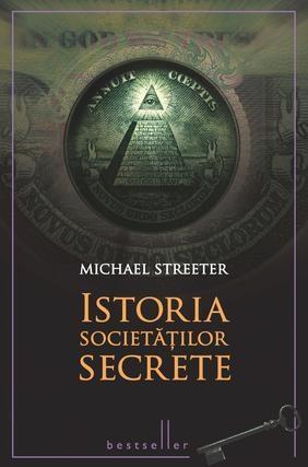 Istoria societatilor secete | Michael Streeter