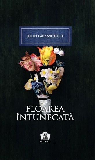 Floarea intunecata | John Galsworthy