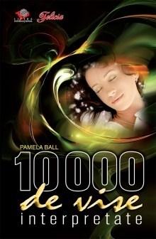 10 000 de vise interpretate | Pamela Ball