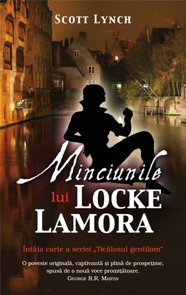 Minciunile lui Locke Lamora ( Seria Ticalosul Gentilom ) | Scott Lynch