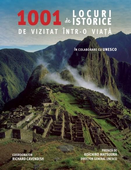 1001 de locuri istorice de vizitat intr-o viata | Richard Cavendish