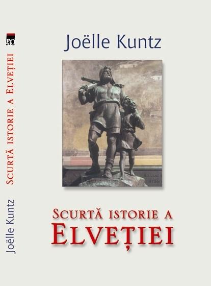 Scurta istorie a Elvetiei | Joelle Kuntz