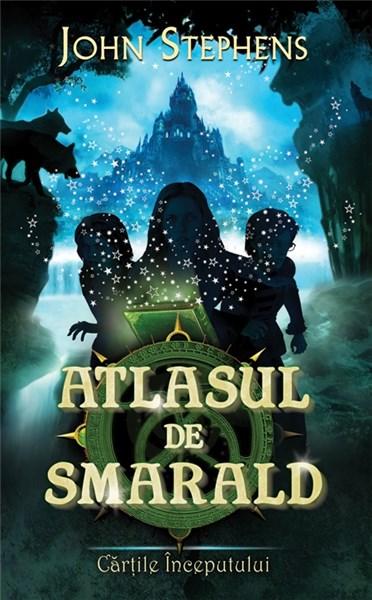 Atlasul de smarald - Cartile Inceputului | John Stephens