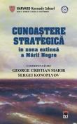 Cunoastere strategica in zona extinsa a Marii Negre | George Cristian Maior, Sergei Konoplyov