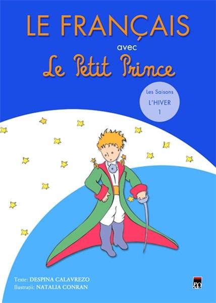 Le Francais avec Le Petit Prince - vol.1 ( Hiver ) | Despina Calavrezo