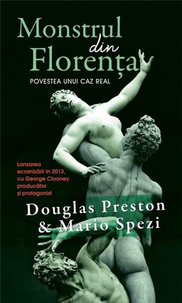 Monstrul din Florenta | Douglas Preston, Mario Spezi