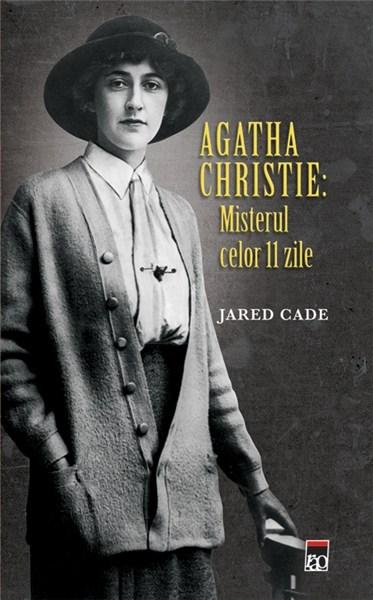 Agatha Christie: Misterul celor 11 zile | Jared Cade carturesti.ro Biografii, memorii, jurnale