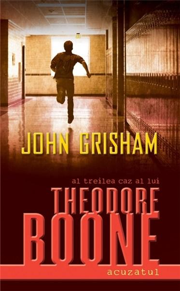 Theodore Boone - Acuzatul | John Grisham