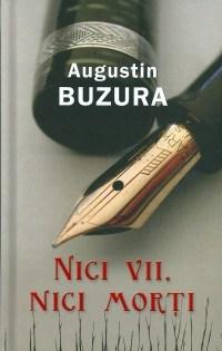 Nici vii, nici morti | Augustin Buzura carturesti.ro Carte