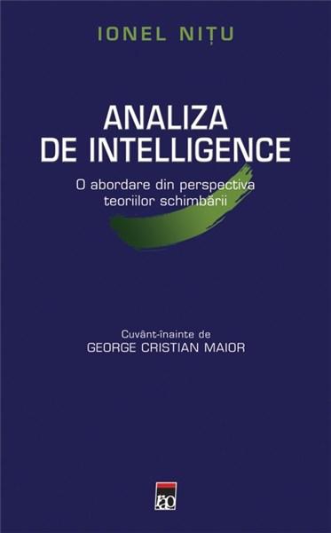 Analiza de Intelligence. O abordare din perspectiva teoriilor schimbarii | Ionel Nitu
