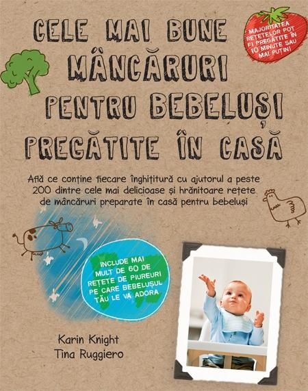 Cele mai bune mancaruri pentru bebelusi pregatite in casa | Karin Knight, Tina Ruggiero