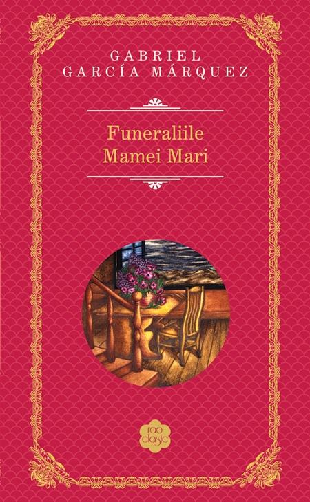 Funeraliile Mamei Mari | Gabriel Garcia Marquez