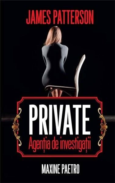 Private - Agentia de investigatii | James Patterson, Maxine Paetro